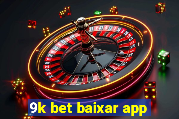 9k bet baixar app